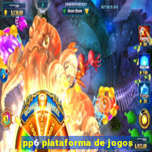 pp6 plataforma de jogos